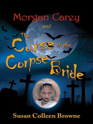 cover image of Morgan Carey and the Curse of the Corpse Bride